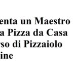 Diventa un Maestro della Pizza da Casa Corso di Pizzaiolo Online
