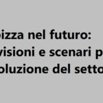 La pizza nel futuro previsioni e scenari per l'evoluzione del settore